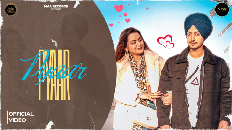 Pyaar – A Modern Love Story by Deep Dilaan Wala | Maa Records
