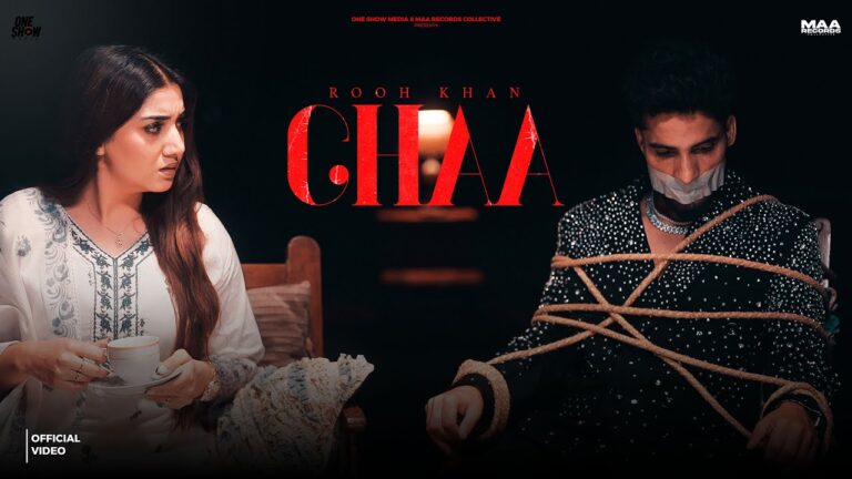 Rooh Khan – Chaa (Official Music Video) – From Ep. Mehroomi